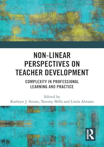 9781032444208: Non-Linear Perspectives on Teacher Development: Complexity in Professional Learning and Practice