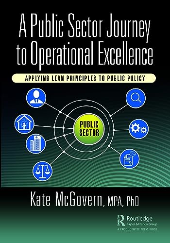 9781032445441: A Public Sector Journey to Operational Excellence: Applying Lean Principles to Public Policy