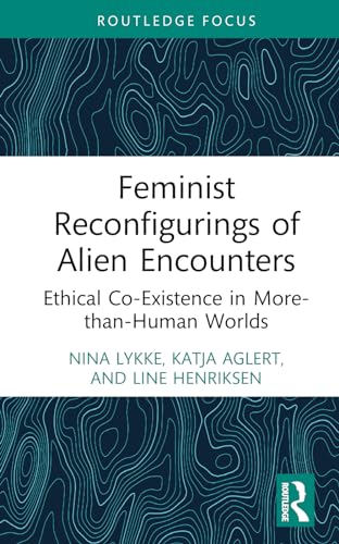 Beispielbild fr Feminist Reconfigurings of Alien Encounters zum Verkauf von Blackwell's