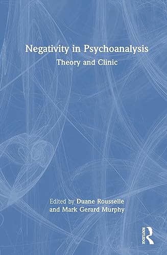 9781032452104: Negativity in Psychoanalysis: Theory and Clinic