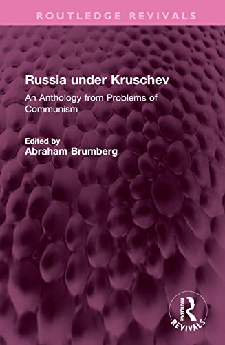 Stock image for Russia Under Kruschev: An Anthology from Problems of Communism for sale by Revaluation Books