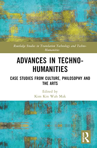 Stock image for Advances in Techno-humanities : Case Studies from Culture, Philosophy and the Arts for sale by GreatBookPrices