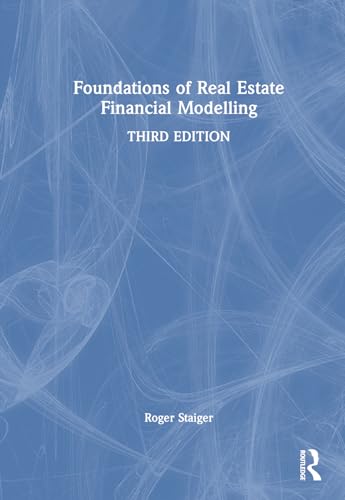 

Foundations of Real Estate Financial Modelling