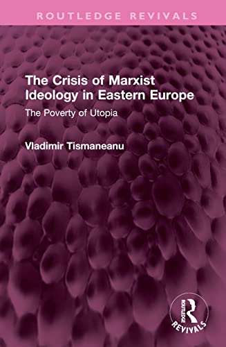 Beispielbild fr The Crisis of Marxist Ideology in Eastern Europe zum Verkauf von Blackwell's