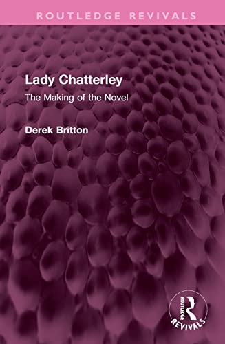9781032459837: Lady Chatterley: The Making of the Novel
