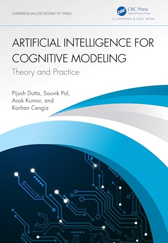 9781032461397: Artificial Intelligence for Cognitive Modeling: Theory and Practice (Chapman & Hall/CRC Internet of Things)