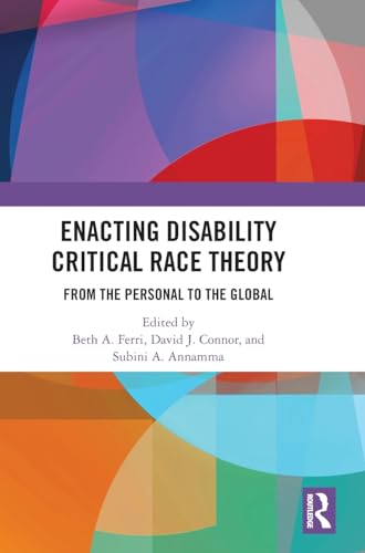 Imagen de archivo de Enacting Disability Critical Race Theory: From the Personal to the Global a la venta por THE SAINT BOOKSTORE