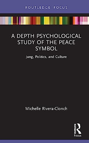 Beispielbild fr A Depth Psychological Study of the Peace Symbol zum Verkauf von Blackwell's