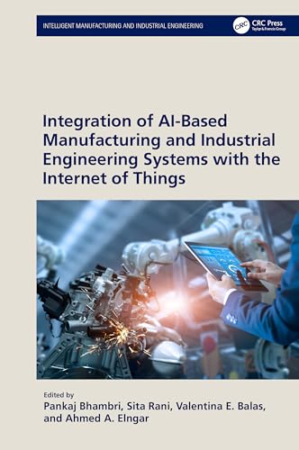 9781032466019: Integration of AI-Based Manufacturing and Industrial Engineering Systems with the Internet of Things