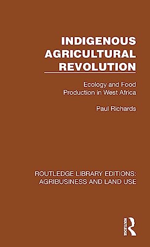 Beispielbild fr Indigenous Agricultural Revolution: Ecology and Food Production in West Africa zum Verkauf von THE SAINT BOOKSTORE