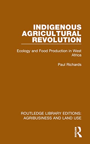 Stock image for Indigenous Agricultural Revolution: Ecology and Food Production in West Africa for sale by THE SAINT BOOKSTORE