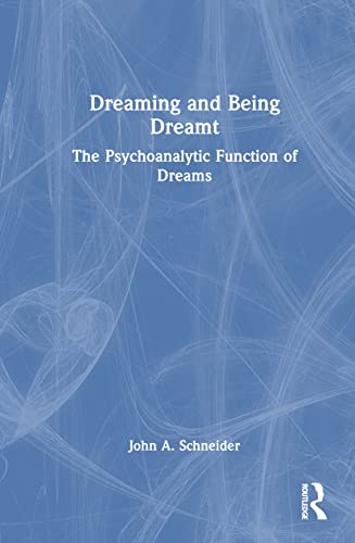 Beispielbild fr Dreaming and Being Dreamt: The Psychoanalytic Function of Dreams zum Verkauf von THE SAINT BOOKSTORE