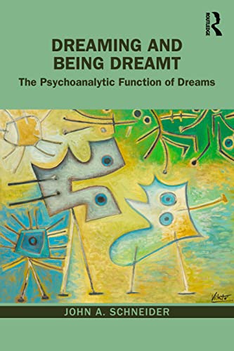 Beispielbild fr Dreaming and Being Dreamt : The Psychoanalytic Function of Dreams zum Verkauf von GreatBookPrices