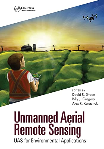 

Unmanned Aerial Remote Sensing : Uas for Environmental Applications