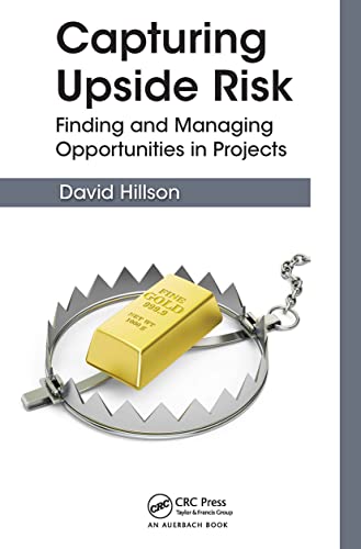 Beispielbild fr Capturing Upside Risk: Finding and Managing Opportunities in Projects zum Verkauf von WorldofBooks