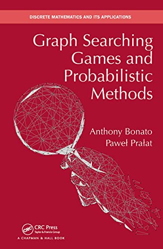 9781032476414: Graph Searching Games and Probabilistic Methods (Discrete Mathematics and Its Applications)