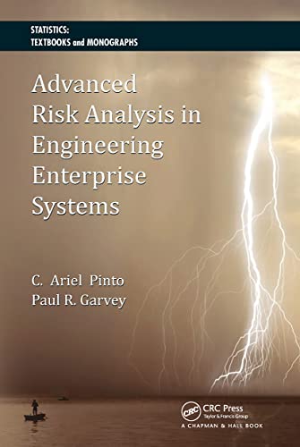 Imagen de archivo de Advanced Risk Analysis in Engineering Enterprise Systems (Statistics: A Series of Textbooks and Monographs) a la venta por GF Books, Inc.