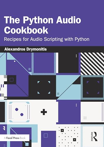 Immagine dell'editore per The Python Audio Cookbook: Recipes for Audio Scripting with Python venduto da THE SAINT BOOKSTORE