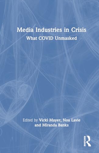 Stock image for Media Industries in Crisis: What COVID Unmasked for sale by THE SAINT BOOKSTORE