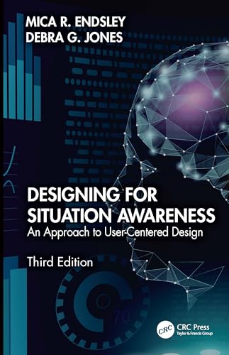 9781032482118: Designing for Situation Awareness: An Approach to User-Centered Design, Third Edition