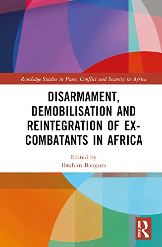 Beispielbild fr Disarmament, Demobilisation and Reintegration of Ex-Combatants in Africa zum Verkauf von THE SAINT BOOKSTORE