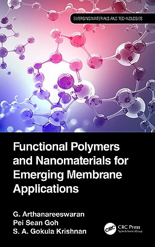 Stock image for Functional Polymers and Nanomaterials for Emerging Membrane Applications (Emerging Materials and Technologies) for sale by California Books