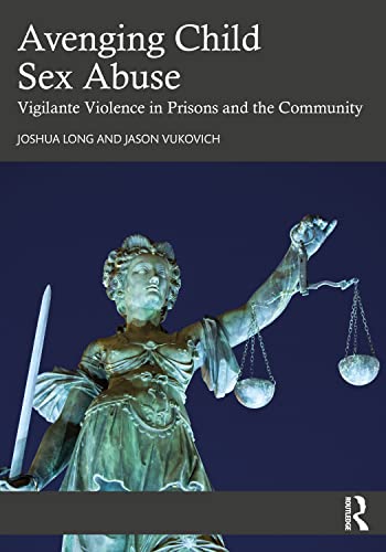 9781032490694: Avenging Child Sex Abuse: Vigilante Violence in Prisons and the Community