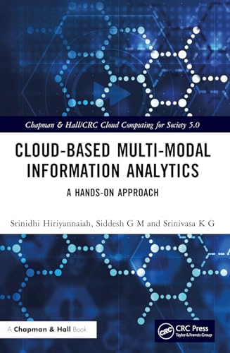 9781032493138: Cloud-based Multi-Modal Information Analytics: A Hands-on Approach (Chapman & Hall/CRC Cloud Computing for Society 5.0)