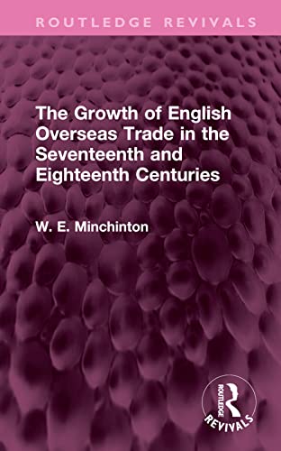 Beispielbild fr The Growth of English Overseas Trade in the Seventeenth and Eighteenth Centuries zum Verkauf von Blackwell's
