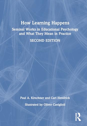 9781032498409: How Learning Happens: Seminal Works in Educational Psychology and What They Mean in Practice