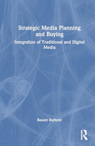 Stock image for Strategic Media Planning and Buying: Integration of Traditional and Digital Media for sale by Revaluation Books