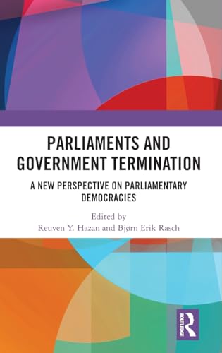 Imagen de archivo de Parliaments and Government Termination: A New Perspective on Parliamentary Democracies a la venta por THE SAINT BOOKSTORE