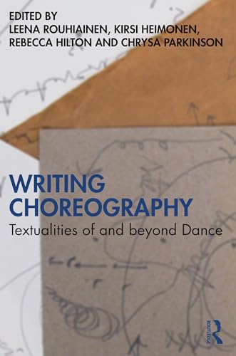 9781032501987: Writing Choreography: Textualities of and beyond Dance
