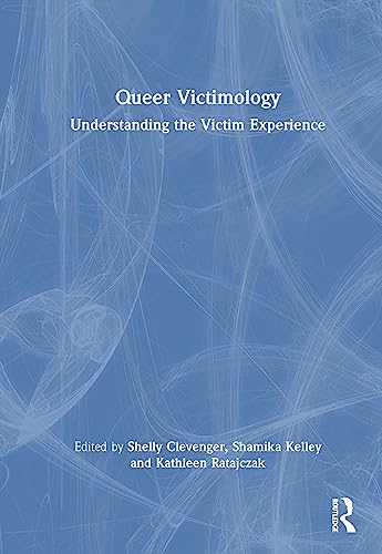 Stock image for Queer Victimology: Understanding the Victim Experience for sale by THE SAINT BOOKSTORE