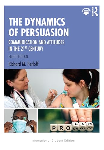 Imagen de archivo de The Dynamics of Persuasion: Communication and Attitudes in the 21st Century (Routledge Communication Series) a la venta por Monster Bookshop