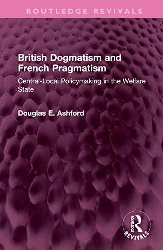 Stock image for British Dogmatism and French Pragmatism for sale by Blackwell's