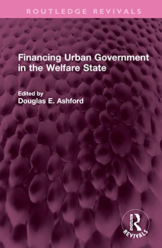 Imagen de archivo de Financing Urban Government in the Welfare State a la venta por Blackwell's