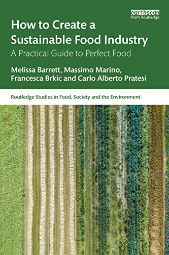 Stock image for How to Create a Sustainable Food Industry : A Practical Guide to Perfect Food for sale by GreatBookPrices