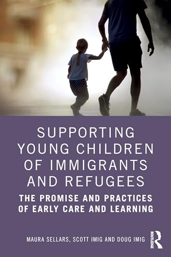 Beispielbild fr Supporting Young Children of Immigrants and Refugees: The Promise and Practices of Early Care and Learning zum Verkauf von Monster Bookshop