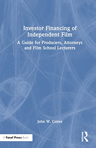 Imagen de archivo de Investor Financing of Independent Film: A Guide for Producers, Attorneys and Film School Lecturers a la venta por THE SAINT BOOKSTORE