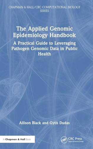 Stock image for The Applied Genomic Epidemiology Handbook: A Practical Guide to Leveraging Pathogen Genomic Data in Public Health for sale by THE SAINT BOOKSTORE