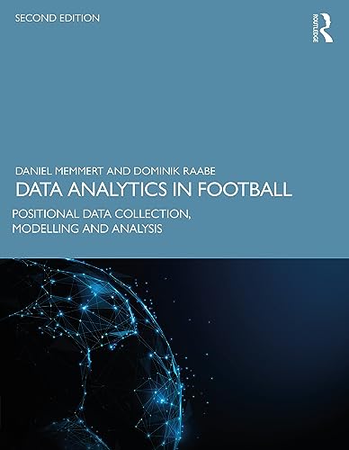 9781032532479: Data Analytics in Football: Positional Data Collection, Modelling and Analysis