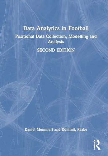 Immagine dell'editore per Data Analytics in Football : Positional Data Collection, Modelling and Analysis venduto da GreatBookPrices