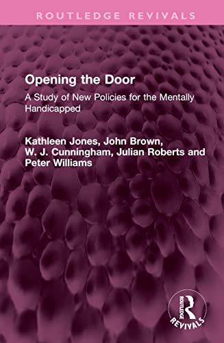 9781032538648: Opening the Door: A Study of New Policies for the Mentally Handicapped (Routledge Revivals)