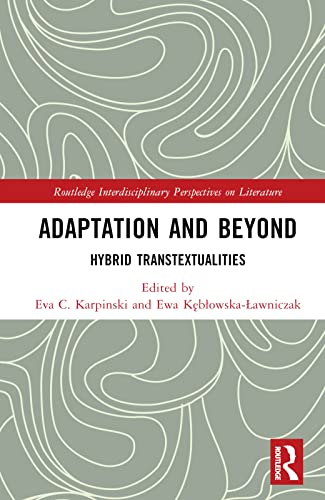 Beispielbild fr Adaptation and Beyond: Hybrid Transtextualities zum Verkauf von THE SAINT BOOKSTORE