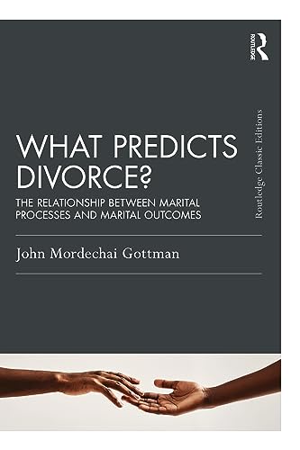 9781032539379: What Predicts Divorce?: The Relationship Between Marital Processes and Marital Outcomes (Psychology Press & Routledge Classic Editions)