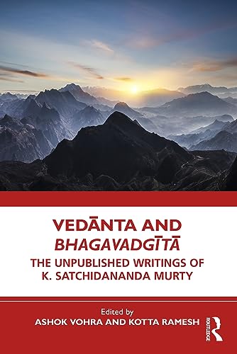 9781032545943: Vedanta and Bhagavadgita: The Unpublished Writings of K. Satchidananda Murty