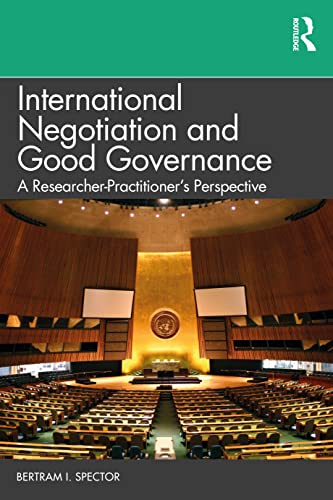 9781032548135: International Negotiation and Good Governance: A Researcher-Practitioner’s Perspective