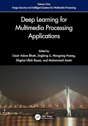 Stock image for Deep Learning for Multimedia Processing Applications: Volume One: Image Security and Intelligent Systems for Multimedia Processing for sale by Books From California