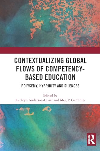 Stock image for Contextualizing Global Flows of Competency-Based Education: Polysemy, Hybridity and Silences for sale by THE SAINT BOOKSTORE